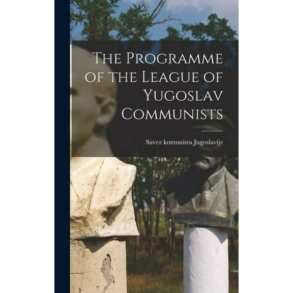 The Programme of the League of Yugoslav Communists, (Hardcover)