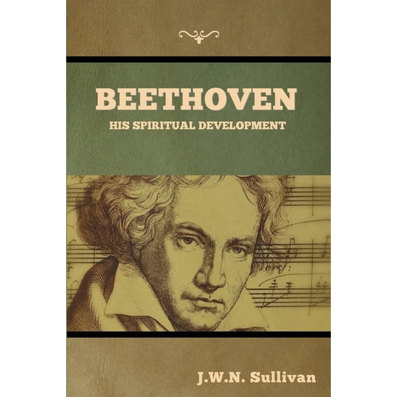 Beethoven: His Spiritual Development, (Paperback)
