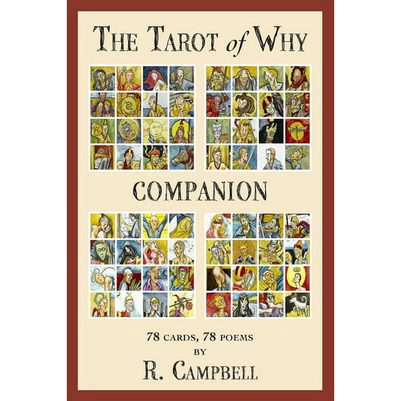 The Tarot of Why Companion: 78 Cards, 78 Poems by R. Campbell, (Paperback)