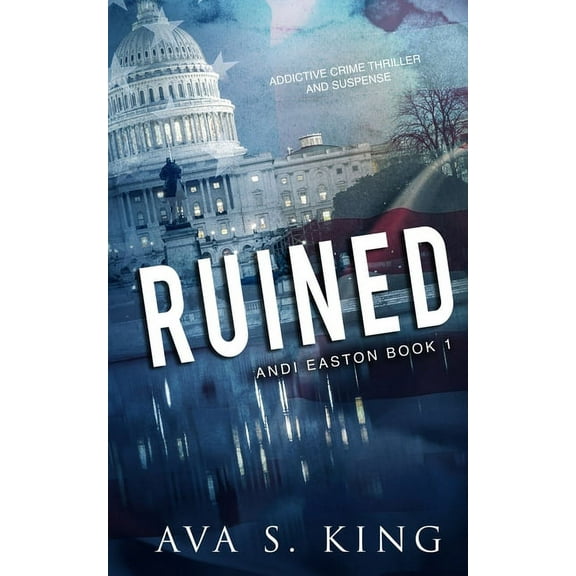 Andi Easton Ruined: A Heart Stopping Thriller Action Adventure, Book 1, (Paperback)