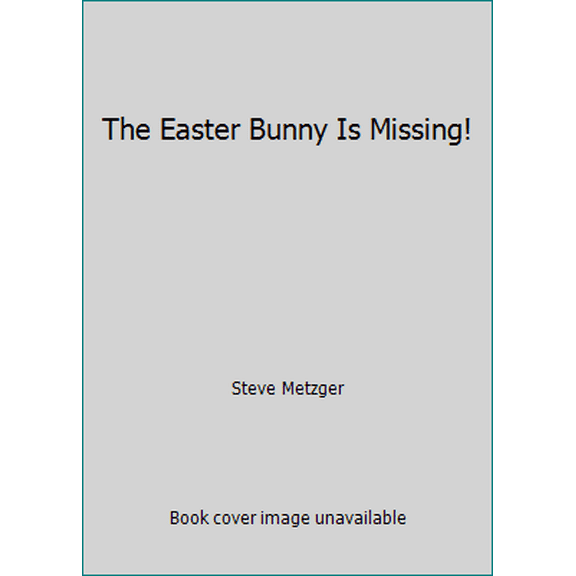 Pre-Owned The Easter Bunny Is Missing! (Paperback) 0439929598 9780439929592