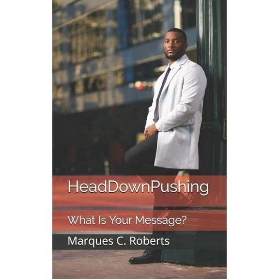 Headdownpushing: What Is Your Message?, (Paperback)