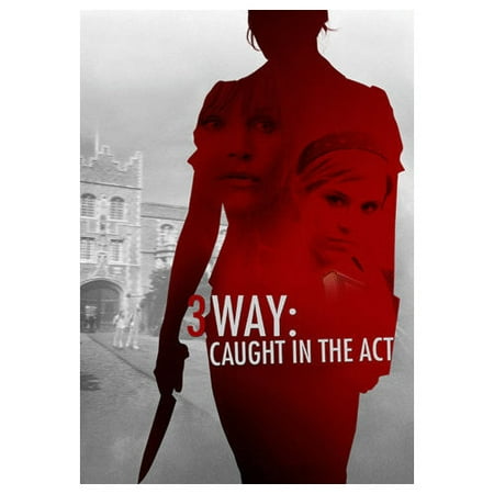 3 Way: Caught in the Act (2011)