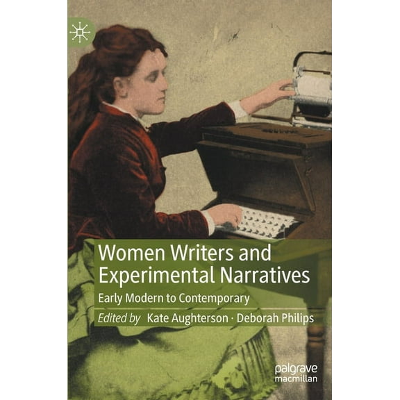 Women Writers and Experimental Narratives: Early Modern to Contemporary, (Hardcover)