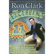 The Excellent 11: Qualities Teachers and Parents Use to Motivate, Inspire, and Educate Children, Pre-Owned (Paperback)