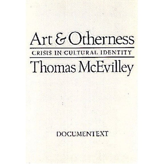 Pre-Owned Art and Otherness: Crisis in Cultural (Revised) (Paperback) 0929701488 9780929701486