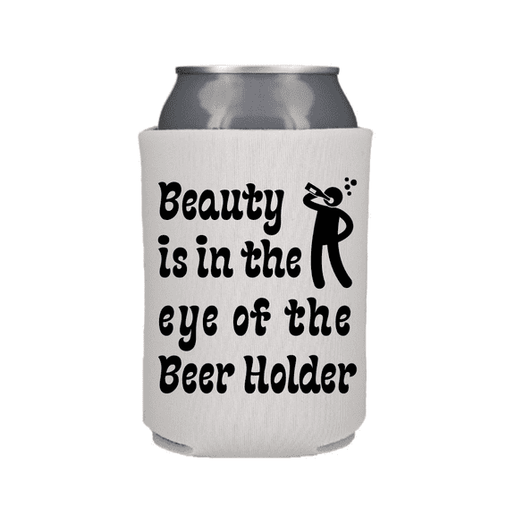 Funny Beer Can Cooler, Beauty Is In The Eye Of The Beer Holder Can Coolie, Funny Coolies Drink Accessory, Beer Sleeves, Party Gift Favors (White)