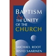 thumbnail image 2 of Baptism and the Unity of the Church (Paperback) by Michael Root, Risto Saarinen, 2 of 2