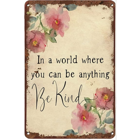 Creative Metal Tin Sign In A World Where You Can Be Anything Be Kind Funny Tin Sign Summer Wall Decor Farmhouse Decor Sign Gift Plaque Metal Tin 12x8 INCH