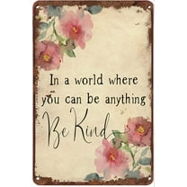 Creative Metal Tin Sign In A World Where You Can Be Anything Be Kind Funny Tin Sign Summer Wall Decor Farmhouse Decor Sign Gift Plaque Metal Tin 12x8 INCH