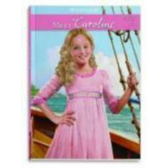 Pre-Owned Meet Caroline: An American Girl (Caroline's American Girl Collection, 1) (Paperback) 1593698828 9781593698829