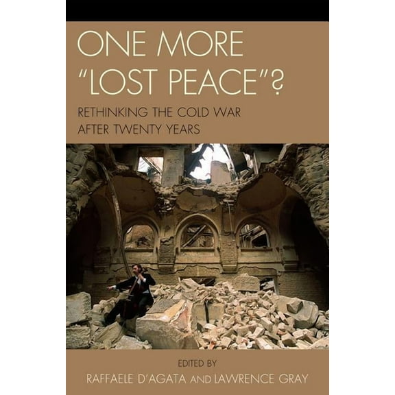 One More 'Lost Peace'?: Rethinking the Cold War After Twenty Years, (Hardcover)
