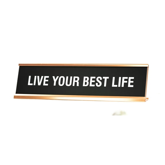 Signs ByLITA Live Your Best Life Novelty Desk Sign
