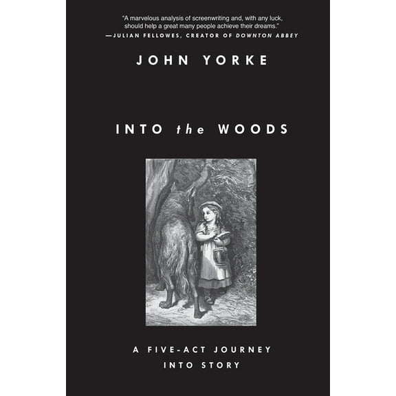 Into the Woods: A Five-Act Journey Into Story, (Paperback)