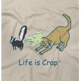 thumbnail image 2 of Life IS Crap Skunk Spray Dog Good Life Funny T Shirts Gift Ideas T-Shirt Tee by Life Is Crap, 2 of 2