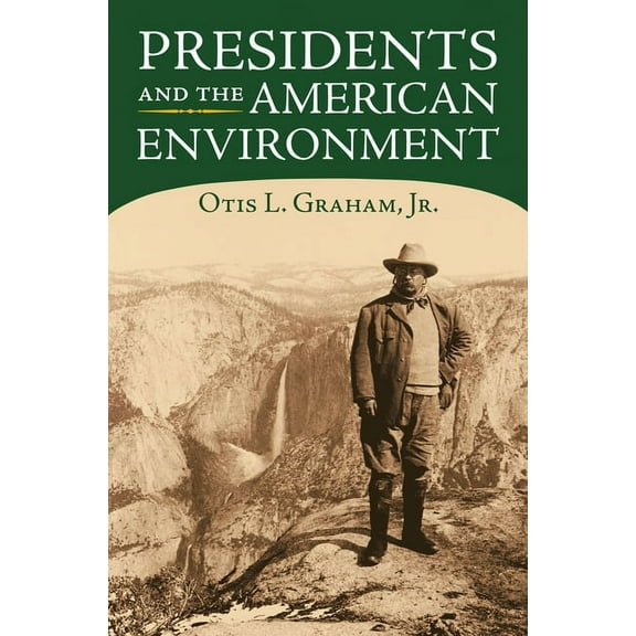 Presidents and the American Environment, (Hardcover)