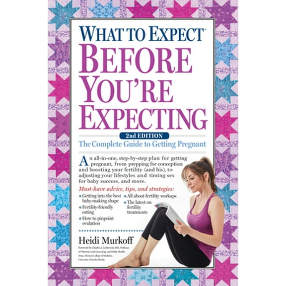 Pre-Owned What to Expect Before You're Expecting: The Complete Guide to Getting Pregnant (Hardcover) 1523501510 9781523501519