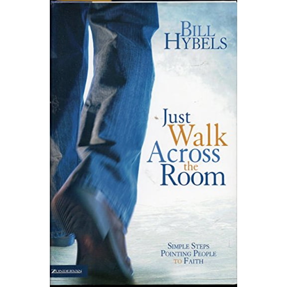 Pre-Owned Just Walk Across the Room: Simple Steps Pointing People to Faith (Hardcover) 0310266696 9780310266693
