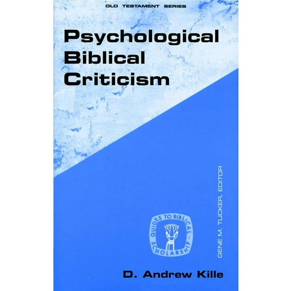 Guides to Biblical Scholarship Old Testa Psychological Biblical Criticism, (Paperback)