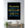 thumbnail image 2 of The Meaning Of Life Is To Find Your Gift. The Purpose Of Life Is To Give It Away Poster Wall Art, Modern Wall Decor For Living Room Bedroom, 16x24 UNFRAMED, 2 of 3