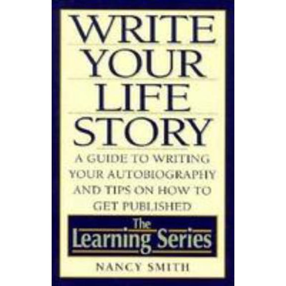 Pre-Owned Write Your Life Story: A Guide to Writing Your Autobiography and Tips on How to Get Published (The Learning) (Paperback) 0806515953 9780806515953