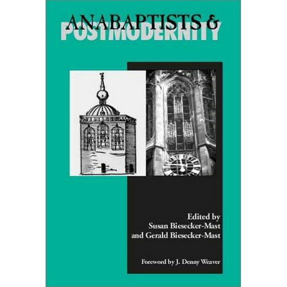 Pre-Owned Anabaptists and Postmodernity (C. Henry Smith Series, vol. 1) (Paperback) 0966502124 9780966502121