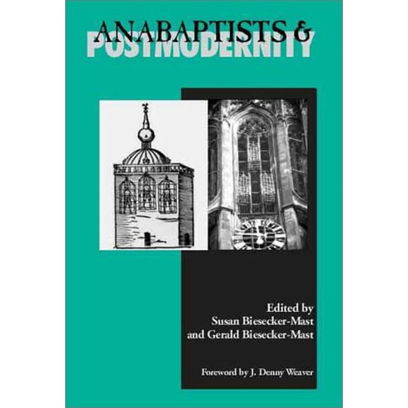 Pre-Owned Anabaptists and Postmodernity (C. Henry Smith Series, vol. 1) (Paperback) 0966502124 9780966502121