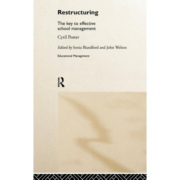 Educational Management Restructuring: The Key to Effective School Management, (Hardcover)