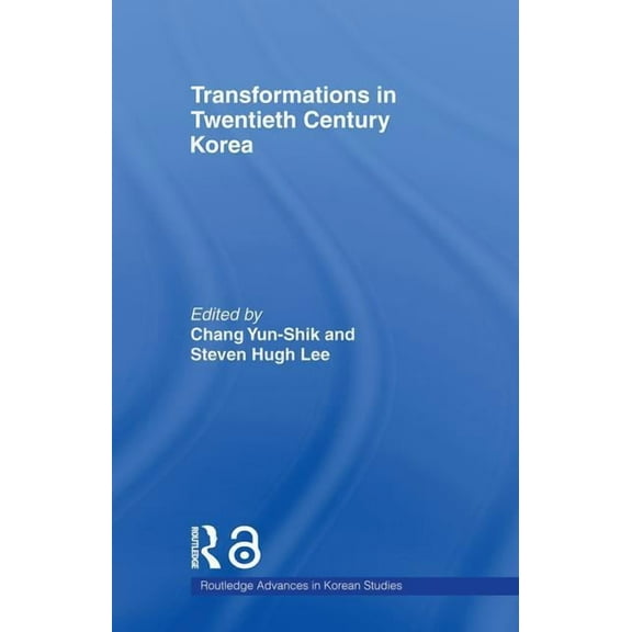 Routledge Advances in Korean Studies Transformations in Twentieth Century Korea, (Paperback)