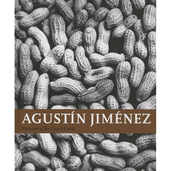 Agustín Jiménez: Memoirs of the Avant-Garde (Hardcover)