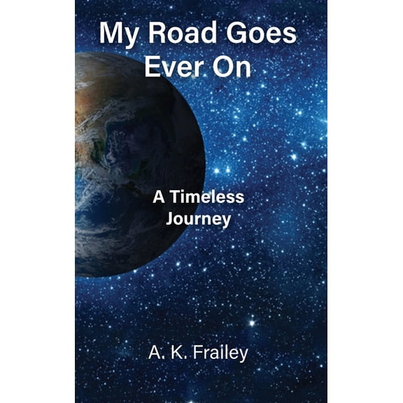 My Road My Road Goes Ever On: A Timeless Journey, Book 2, (Hardcover)