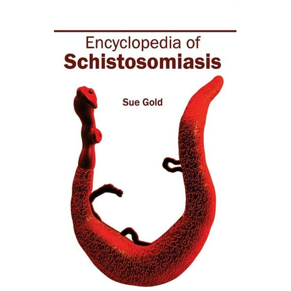 Encyclopedia of Schistosomiasis, (Hardcover)