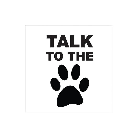 Talk To The Paw Black Pawprint 12 x 12 Wood Wall Sign Plaque