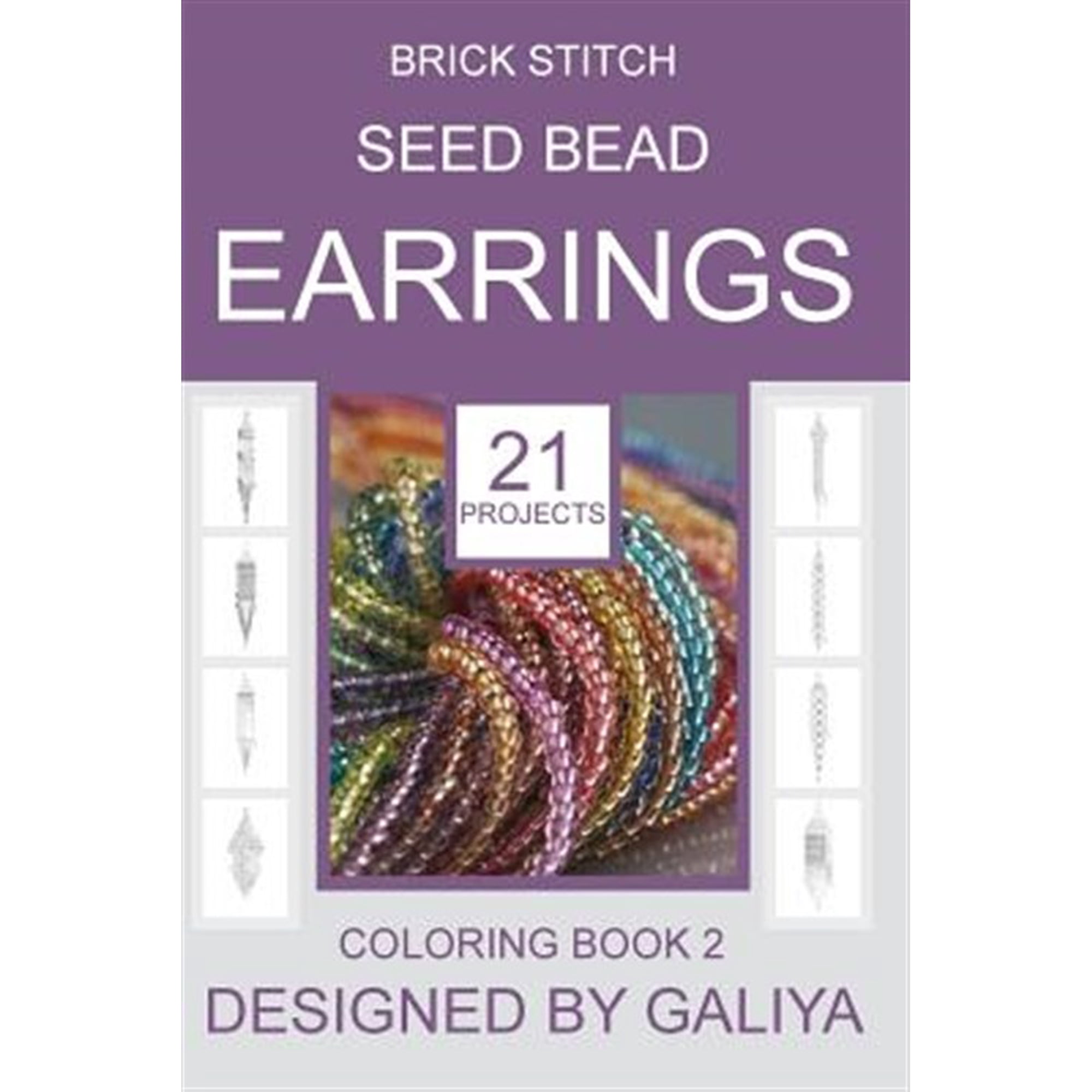 Brick Stitch Seed Bead Earrings. Coloring Book 2: 21 Projects