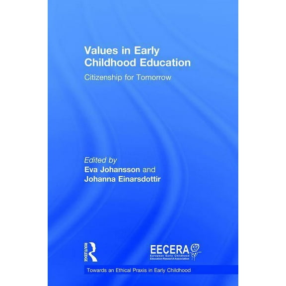 Towards an Ethical Praxis in Early Child Values in Early Childhood Education: Citizenship for Tomorrow, (Hardcover)
