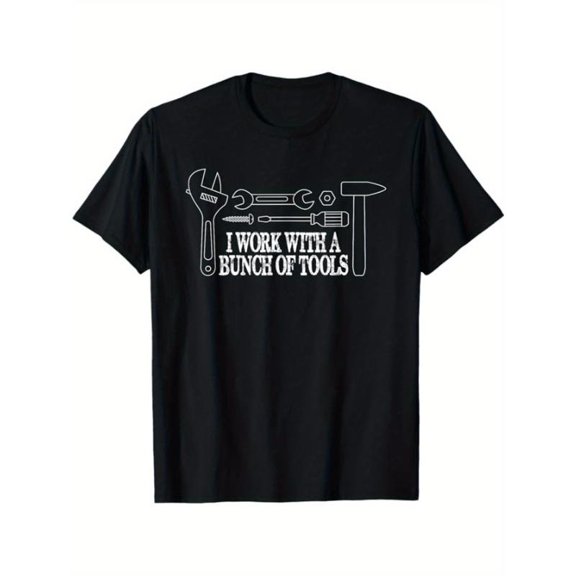 Funny Graphic Tee,Tops Has"I Work with a Bunch of Tools"Text With Wrench & Screwdriver Print,Round Neck Regular Fit T-shirts, Size(S-5XL)