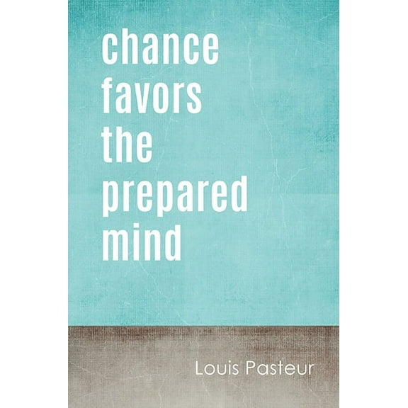 Chance Favors The Prepared Mind, motivational poster