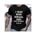 thumbnail image 1 of 1pc "I Tried Being Normal Once" Vinyl Iron-On Transfer Sticker - Bold Black & White, Washable Design for T-Shirts, Jeans, Backpacks, 1 of 5