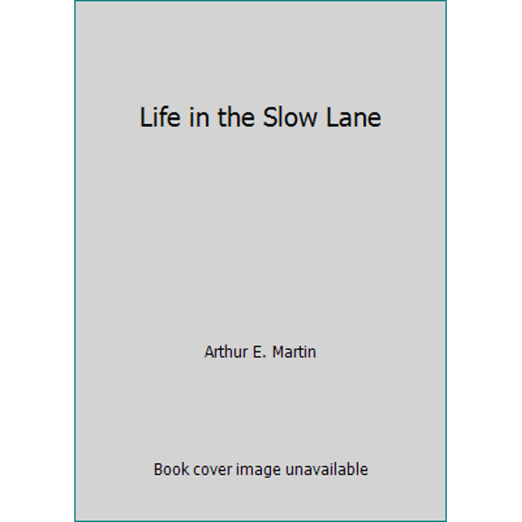 Pre-Owned Life in the Slow Lane (Hardcover) 0914339303 9780914339304