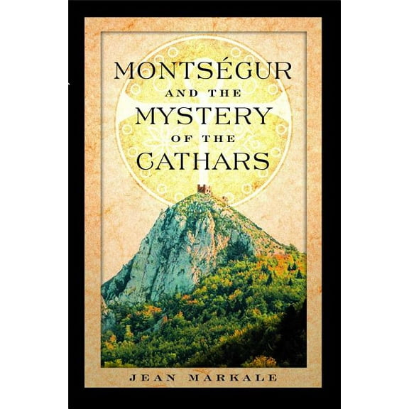 Montsegur and the Mystery of the Cathars, (Paperback)