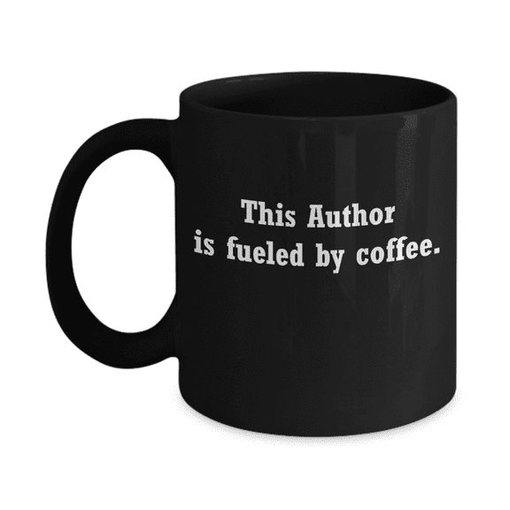 Author mug fueled by coffee -Funny Christmas Gifts - Porcelain black Coffee Mug Cute Cool Ceramic Cup 11 oz