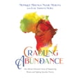 thumbnail image 1 of Pre-Owned Cradling Abundance: One African Christian's Story of Empowering Women and Fighting Systemic Poverty (Paperback) 0830852980 9780830852987, 1 of 2