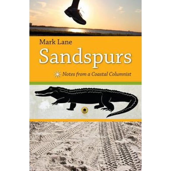 Pre-Owned Sandspurs: Notes from a Coastal Columnist (Hardcover) 0813032342 9780813032344