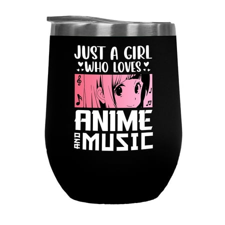 

Just a Girl Who Loves Anime and Music - Musician Quote Black 12oz Wine Tumbler