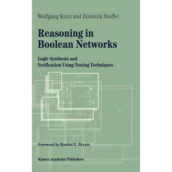 Frontiers in Electronic Testing Reasoning in Boolean Networks: Logic Synthesis and Verification Using Testing Techniques, Book 9, (Hardcover)