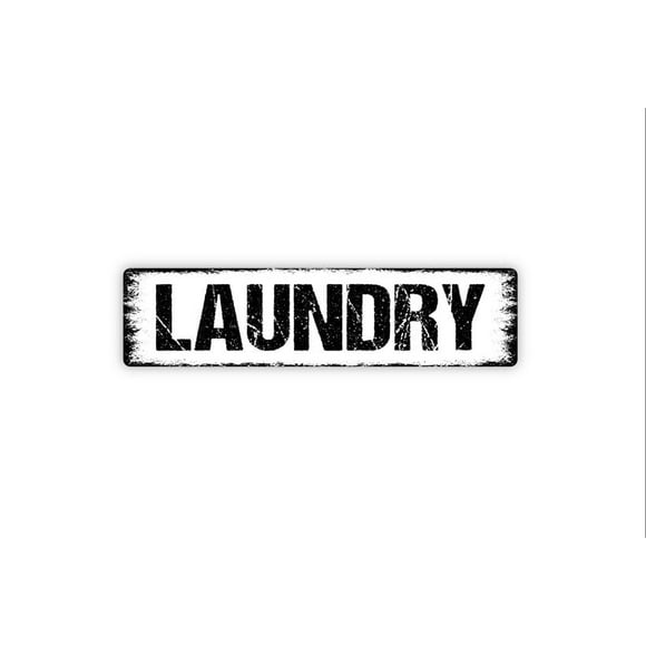 Laundry Sign Laundry Room Laundromat Wash Dry Fold Clean Dirty Rustic Street Metal Sign or Door Name Plate Plaque Size: 4 x 16 Inch