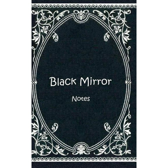 Black Mirror (Notizbuch): Notizbuch, Notebook, Vintage, Old Fashion, Klassiker, Edel, Design, Einschreibbuch, Tagebuch, , (Paperback)