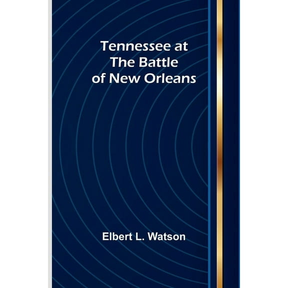 Tennessee at the Battle of New Orleans, (Paperback)