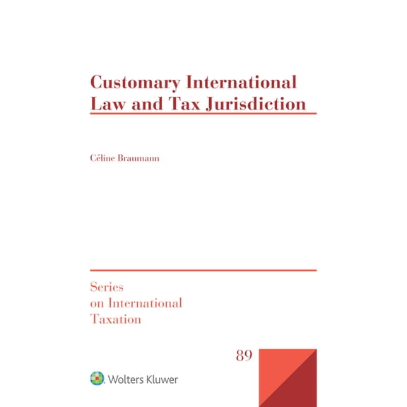 Customary International Law and Tax Jurisdiction, (Hardcover)