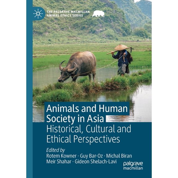 Palgrave MacMillan Animal Ethics Animals and Human Society in Asia: Historical, Cultural and Ethical Perspectives, (Paperback)